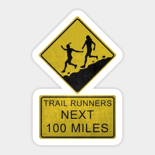 Trail Runners Ahead - Next 100 Miles Sticker